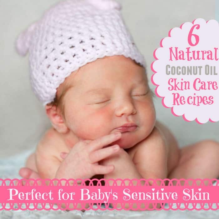 6 Natural Baby Skin Care Recipes Using Coconut Oil Perfect for Your