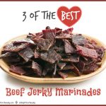 3 of the BEST Beef Jerky Marinade Recipes