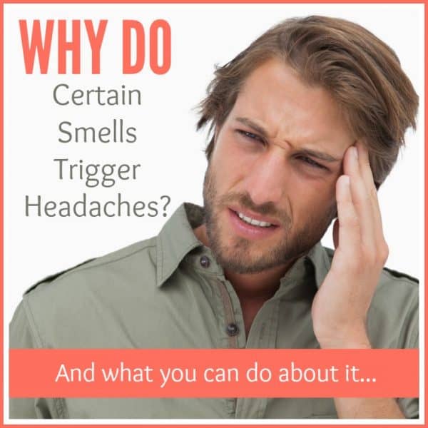 Why Certain Smells Trigger Headaches, Allergies & Asthma...