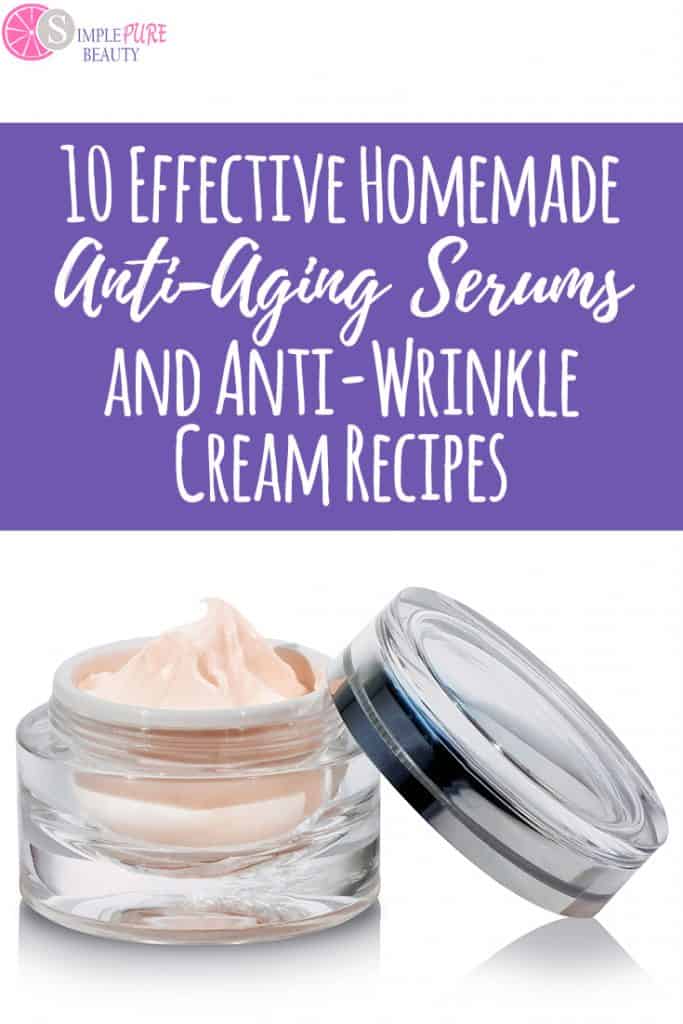 10 Effective Homemade Anti Aging Serums And Anti Wrinkle Cream Recipes