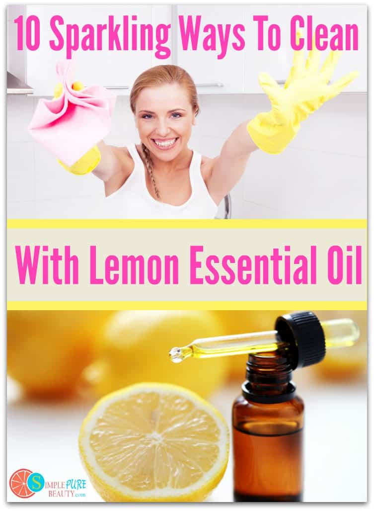10 Sparkling Ways to Clean with Lemon Essential Oil | SimplePureBeauty.com