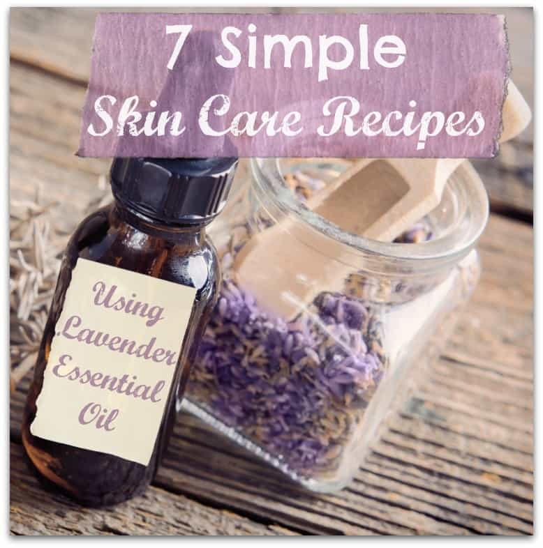 7 Simple Skin Care Recipes Using Lavender Essential Oil