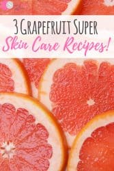 There are many grapefruit essential oil uses for skincare. You can easily add grapefruit to your skincare routine with these 3 simple recipes. #skin #skincare #organic #natural #cellulite #weightloss