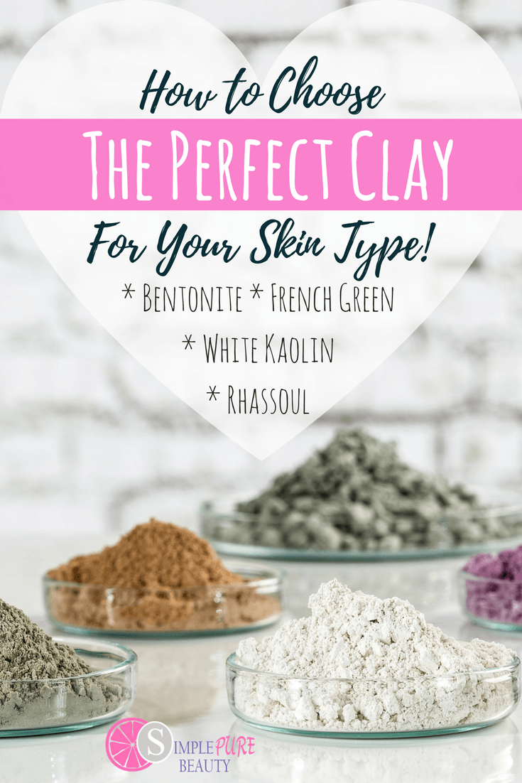 How to Choose the Perfect Clay for Your Homemade Face Mask! Simple