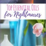 Essential oils can greatly affect our emotions. I'll help you select some kid-safe essential oils for nightmares to help support your kids having a restful nights sleep. #essentialoils #sleeping #naturalremedies #nightmares