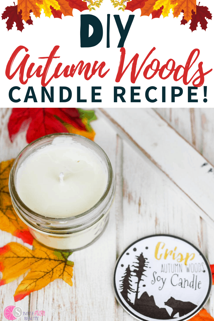 Woodsy Scented Soy Candle Recipe Simple Pure Beauty