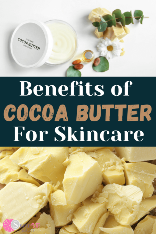 Cocoa Butter Benefits for Skin How to Use, Where to Buy + DIY Recipes!