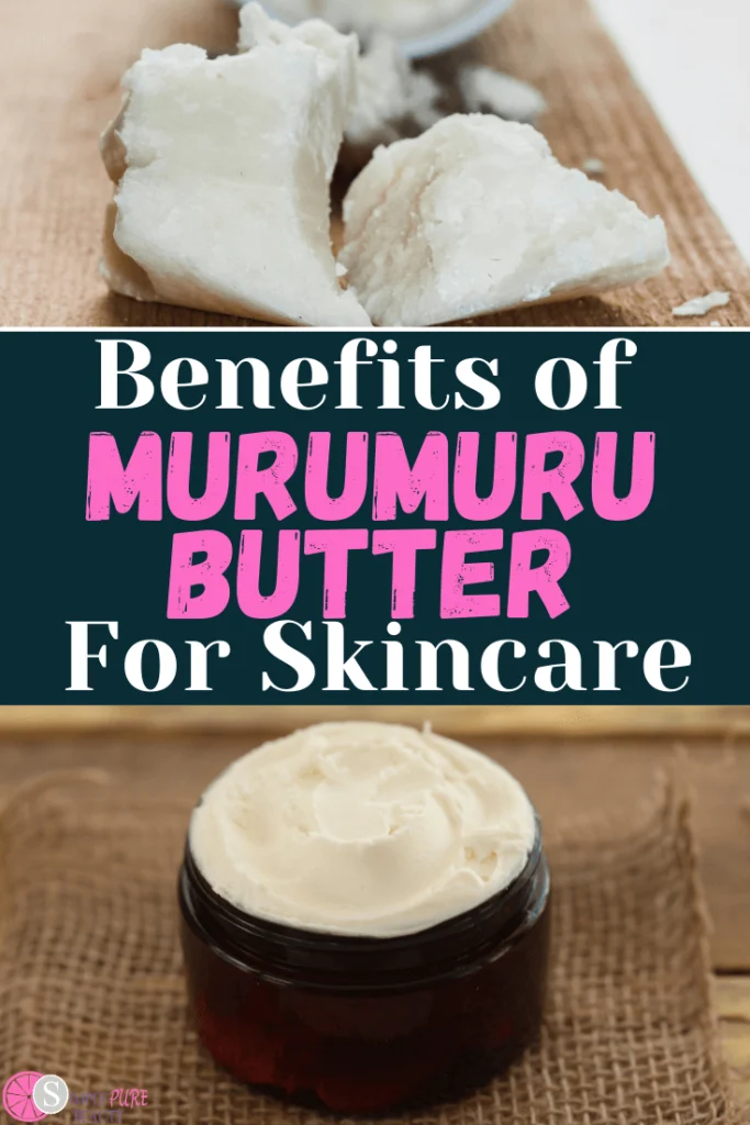 Murumuru Butter Skincare Benefits