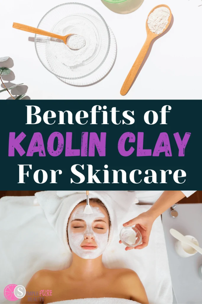 Kaolin Clay Skincare Benefits