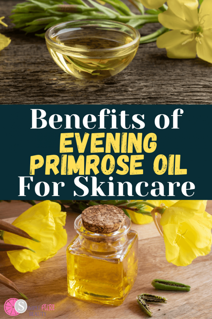 Top 5 Antiaging Evening Primrose Oil Benefits for Skin Simple Pure