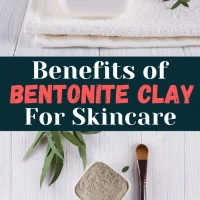 Bentonite Clay Benefits for Skin