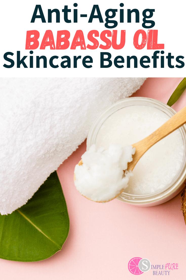 Babassu Oil Benefits for Skin How to Use, Where to Buy + DIY Recipes Simple Pure Beauty