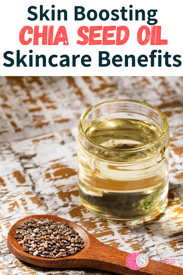 Chia Seed Oil Benefits for Skin How to Use + Where to Buy Simple Pure Beauty