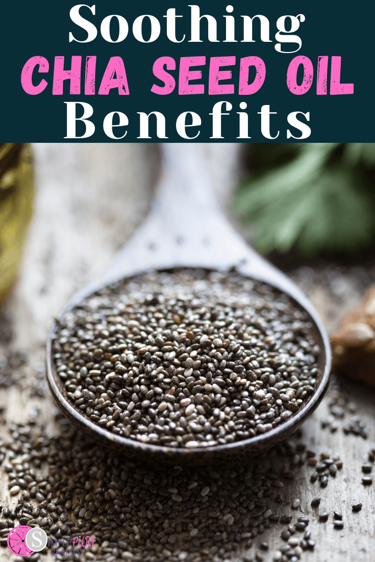 Chia Seed Oil Benefits for Skin How to Use + Where to Buy Simple Pure Beauty